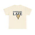 Fashionably Late T-Shirt – Bold, Witty & Unapologetically You - Natural / M