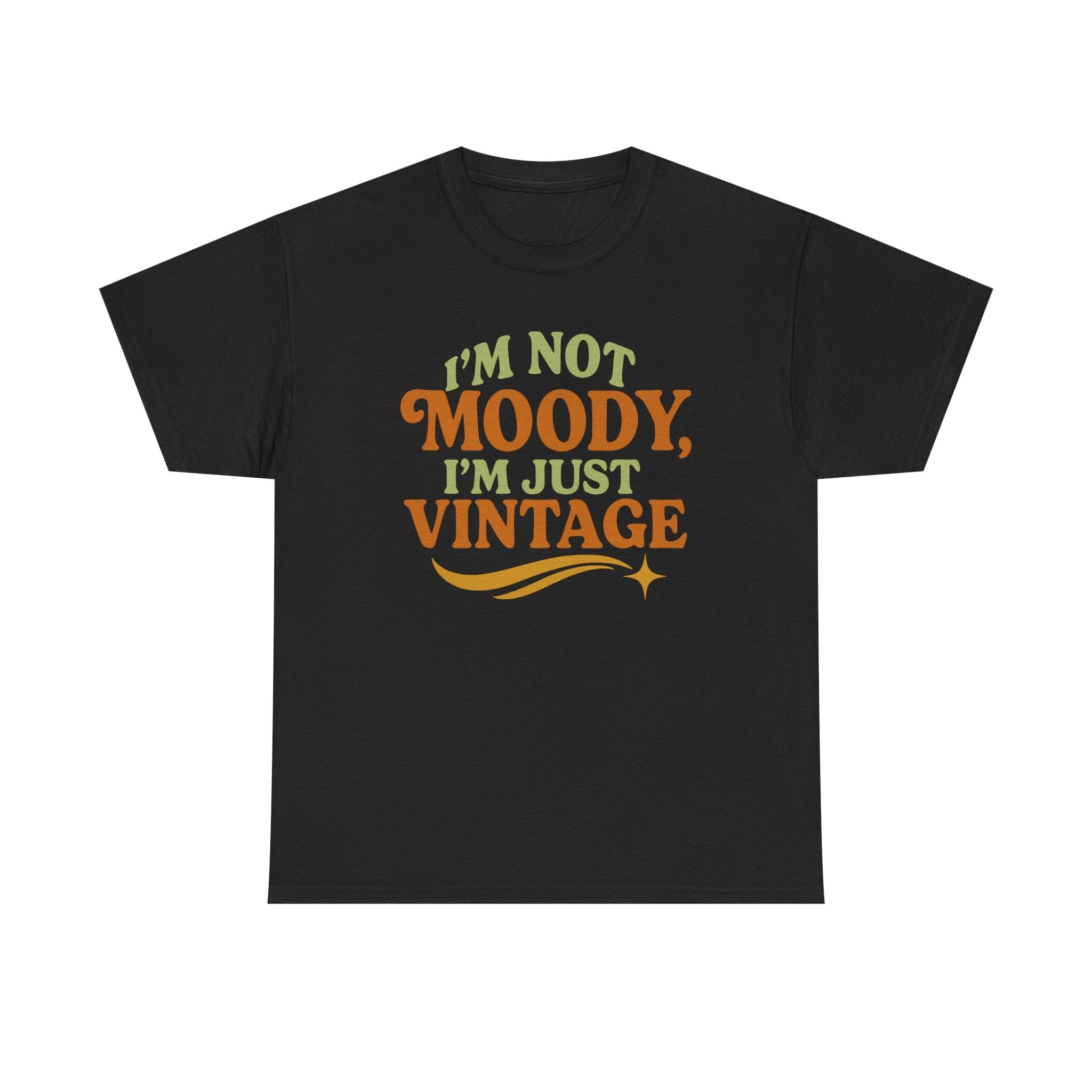 Im Not Moody, Im Just Vintage Retro Graphic Tee – Funny Unisex T-Shirt - White / M