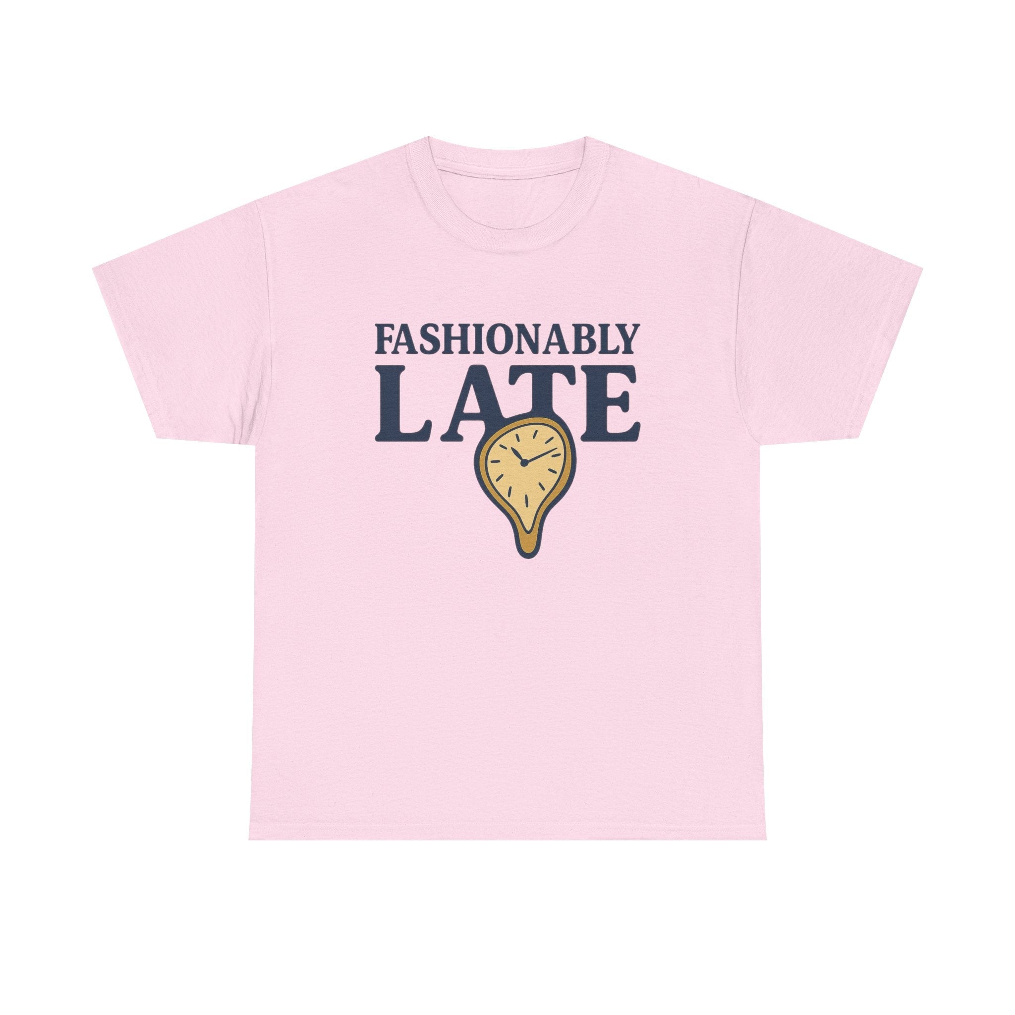 Fashionably Late T-Shirt – Bold, Witty & Unapologetically You - Light Pink / S
