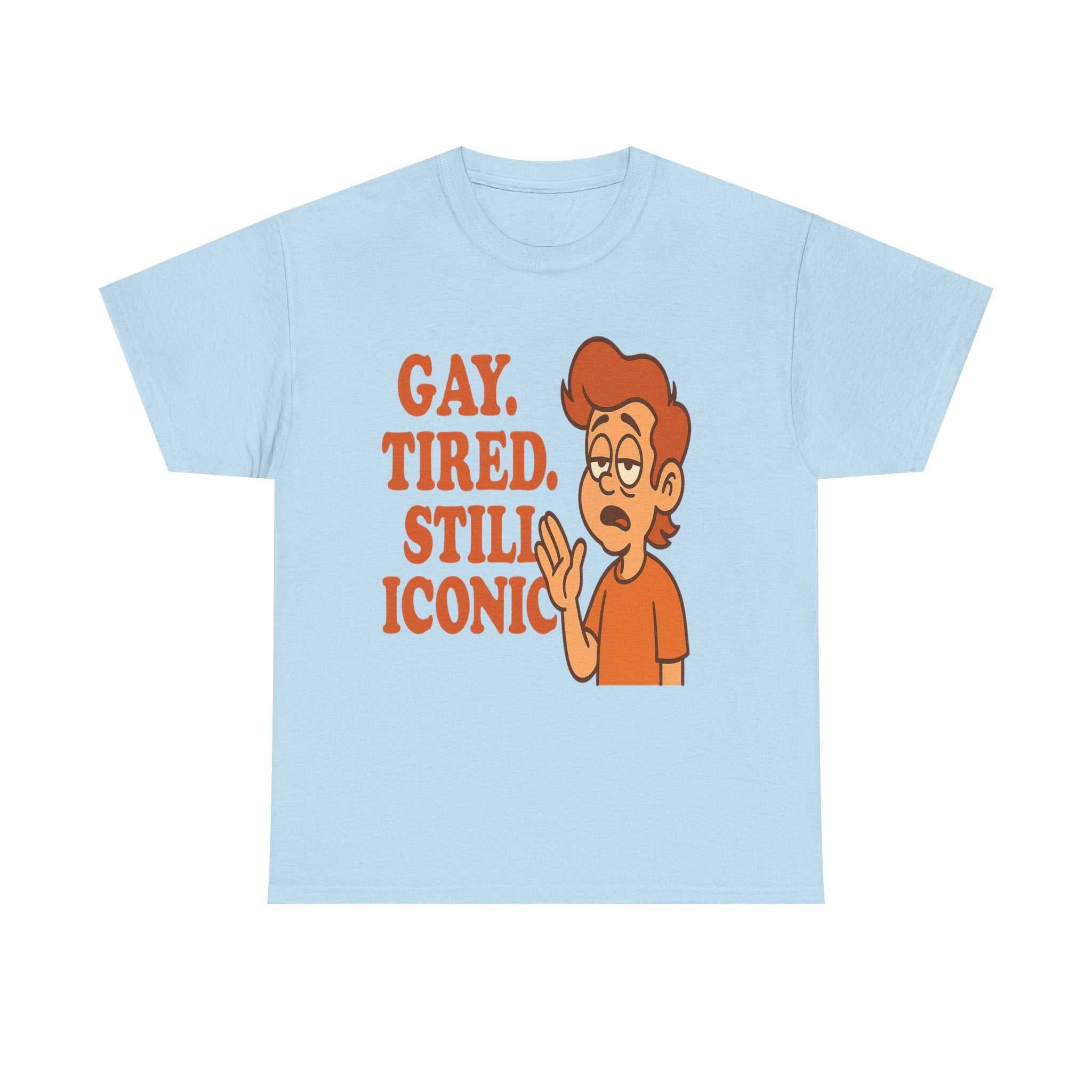 Gay. Tired. Still Iconic – Funny LGBTQ+ Cartoon T-Shirt for Exhausted Legends - Light Blue / S