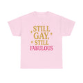 Still Gay, Still Fabulous Tee – Bold, Proud & Unapologetically You - Light Pink / XL