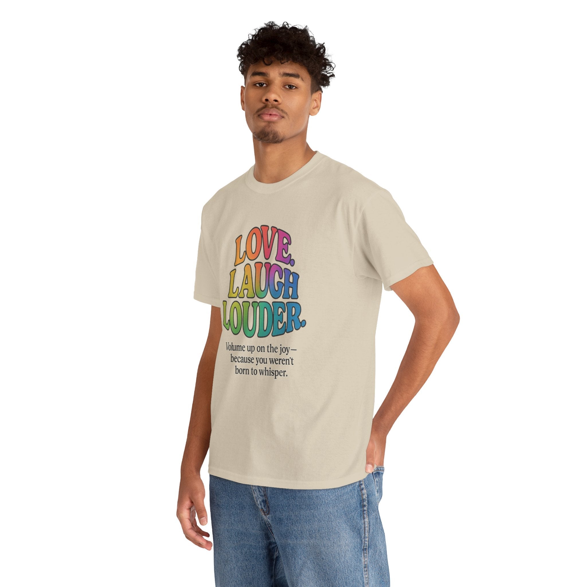 Love. Laugh. Louder. T-Shirt – Rainbow Joy with a Voice - Sand / L