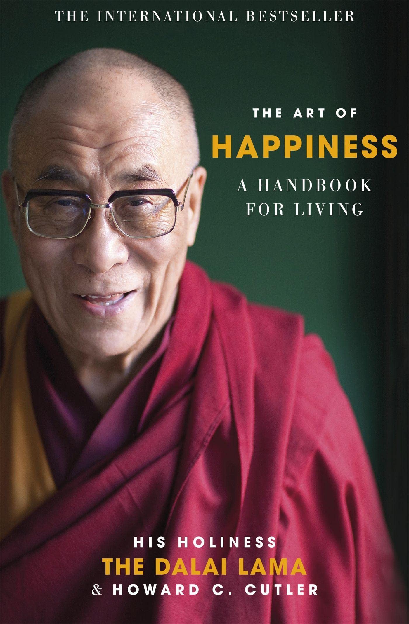 The Art of Happiness: A Handbook for Living by The Dalai Lama & Howard C. Cutler