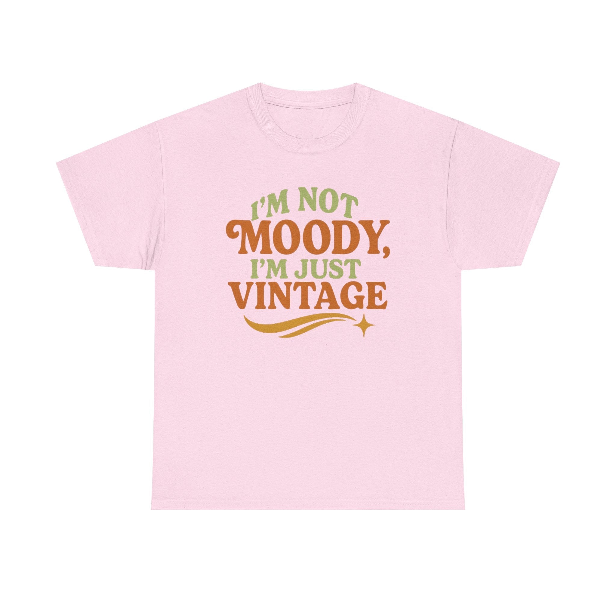 Im Not Moody, Im Just Vintage Retro Graphic Tee – Funny Unisex T-Shirt - Light Pink / M