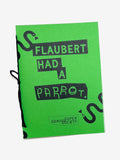 Flaubert Had a Parrot Zine