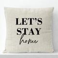 Housse de Coussin Décorative Motif Let's Stay Home - 8 / 35x35cm