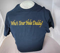 Hula Daddy T-Shirt -- Who's Your Hula Daddy? - L