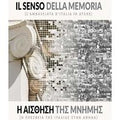 Il senso della memoria. L'ambasciata d'Italia. Ediz. italiana e greca