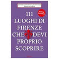 111 luoghi di Firenze che devi proprio scoprire