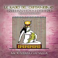 Le Radici Del Cristianesimo Nell’Antico Egitto