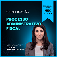 Certificação Profissional em Processo Administrativo Fiscal