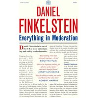 Everything in Moderation: Daniel Finkelstein's Greatest Times Columns - Non Fiction - Paperback