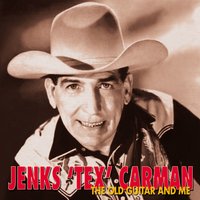 Carman, Jenks Tex - The Old Guitar And Me