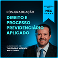 Pós-graduação em Direito e Processo Previdenciário Aplicado