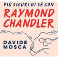 Più sicuri di sé con Chandler