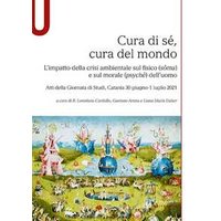 Cura di sé, cura del mondo. L'impatto della crisi ambientale sul fisico (sôma) e sul morale (psychê) dell'uomo