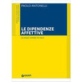 Le dipendenze affettive. Quando amare fa male