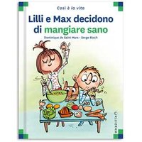 Lilli e Max decidono di mangiare sano. Ediz. a colori