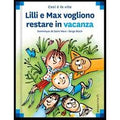 Lilli e Max vogliono restare in vacanza