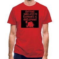 Anything Unrelated To Elephants Is Irrelephant classic fit.
