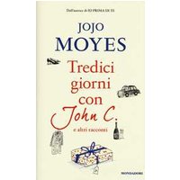 Tredici giorni con John C. e altri racconti
