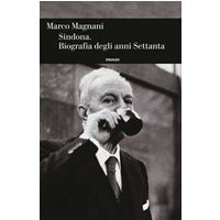 Sindona. Biografia degli anni Settanta