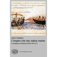 L' impero che non voleva morire. Il paradosso di Bisanzio (640-740 d.C.)