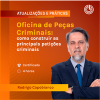 Oficina de Peças Criminais: como construir as principais petições criminais