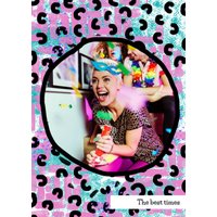 Moonpig The Best Times Personalised Photo Upload Happy Birthday Card