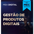 MBA em Gestão de Produtos Digitais (Cartão Parcelado)
