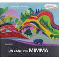 Un cane per Mimma. Ediz. a colori