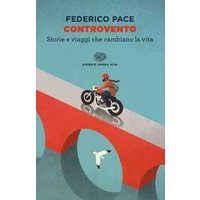 Controvento. Storie e viaggi che cambiano la vita