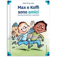 Max e Koffi sono amici. Ediz. a colori