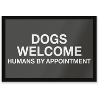 Dogs Welcome Human By Appointment Entrance Mat