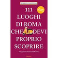 111 luoghi di Roma che devi proprio scoprire. Vol. 2