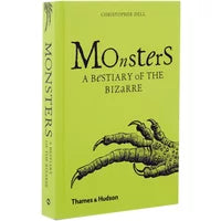 Monsters: A Bestiary Of The Bizarre