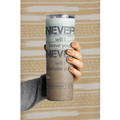 Never Will I Leave You Tumbler