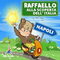 Raffaello alla scoperta dell'Italia. Napoli
