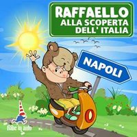 Raffaello alla scoperta dell'Italia. Napoli