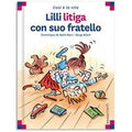 Lilli litiga con suo fratello. Ediz. a colori