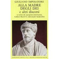 Alla madre degli dei e altri discorsi