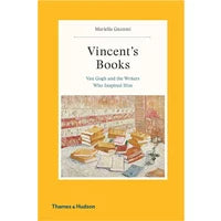 Vincent's Books: Van Gogh and the Writers Who Inspired Him