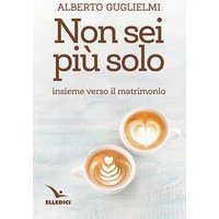 Non sei più solo. Insieme verso il matrimonio