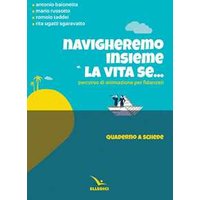 Navigheremo insieme la vita se... Percorso di animazione per fidanzati. Quaderno a schede
