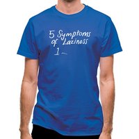 5 Symptoms Of Laziness... classic fit.