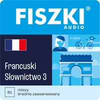 AUDIOBOOK - francuski - Słownictwo 3 (B1)