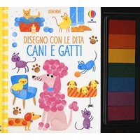 Cani e gatti. Disegno con le dita. Ediz. a colori. Ediz. a spirale