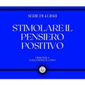 STIMOLARE IL PENSIERO POSITIVO (SERIE DI 4 LIBRI)