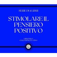 STIMOLARE IL PENSIERO POSITIVO (SERIE DI 4 LIBRI)