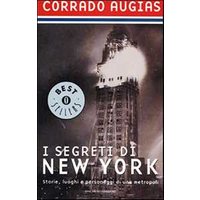 I segreti di New York. Storie, luoghi e personaggi di una metropoli